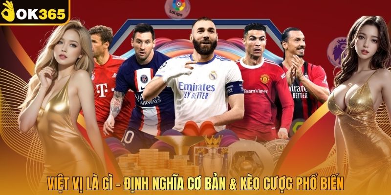 Việt Vị Là Gì - Định Nghĩa Cơ Bản & Kèo Cược Phổ Biến